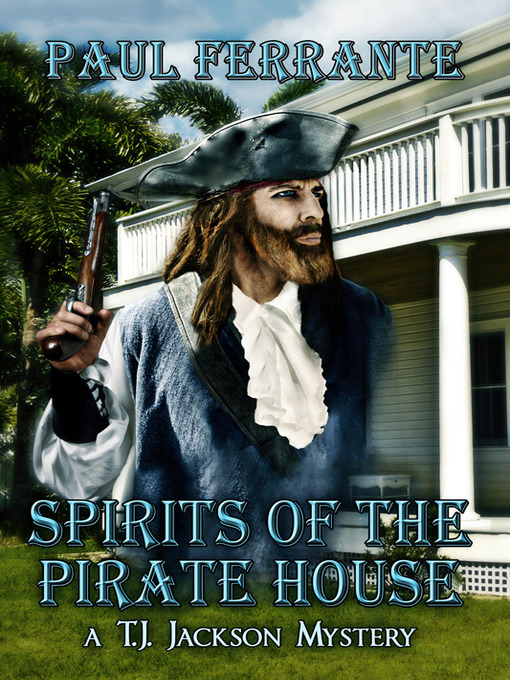 Title details for Spirits of the Pirate House by Paul Ferrante - Available